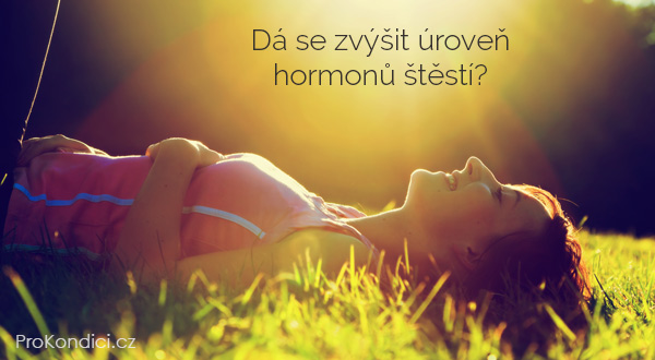 da-se-zvysit-uroven-hormonu-stesti